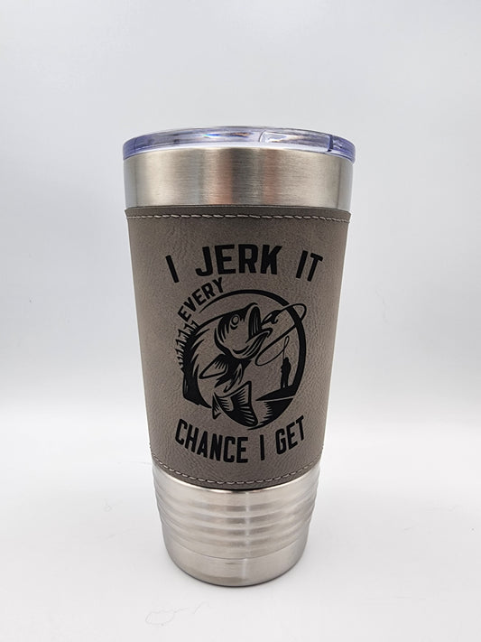 'I Jerk It Every Chance I Get' 20oz Polar Camel Tumbler